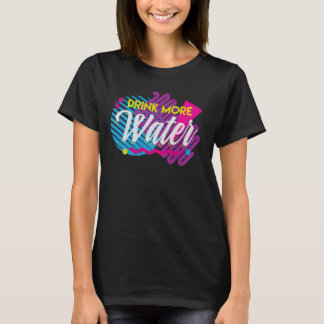 T-shirt Boire plus d'eau 90's Retro