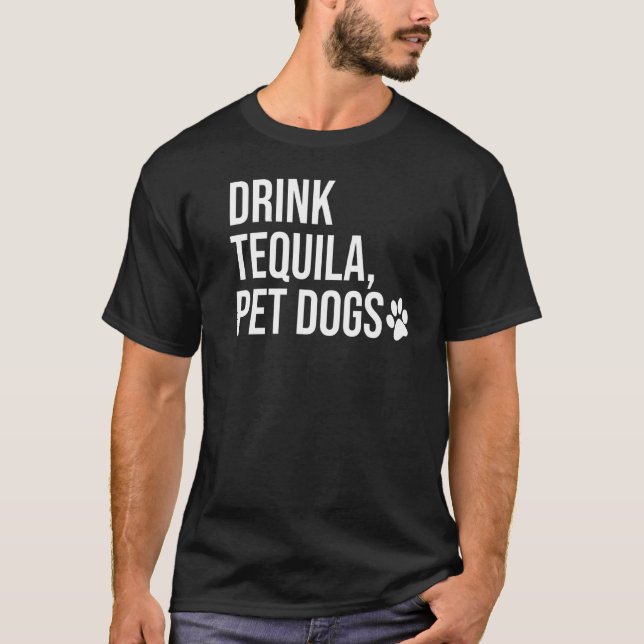 T-shirt Boire Tequila Chiens De Animaux Qui Dit Tequila To (Devant)
