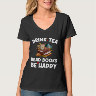 T-shirt Boire Thé Boire Thé Lire Livres Be Happy Livre Thé