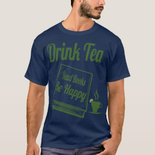 T-shirt Boire Thé Lire des livres Soyez heureux cadeaux am