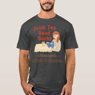 T-shirt Boire Thé Lire Livres Démanteler Les Systèmes D'Op