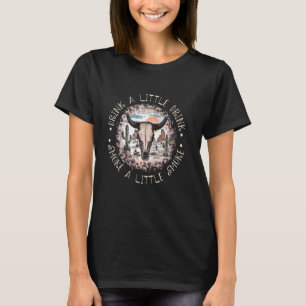 T-shirt Boire Un Peu De Boisson, Fumer Un Peu Fumer Wester