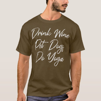 T-shirt Boire Vin Chiens Pour Animaux De Compagnie Do Yoga