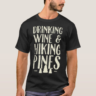 T-shirt Boire Vin et pins randonnées - Camping