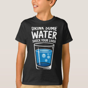 T-shirt Bois de l'eau, choque ton foie, drôle et sarcastiq