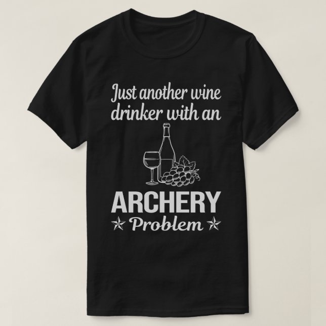 T-shirt Boisson de vin amusant Archer Archer Archer Flèche (Design devant)