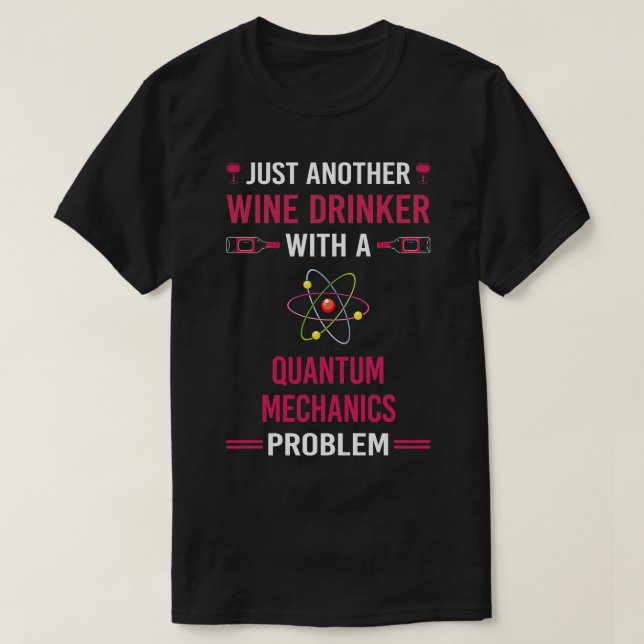 T-shirt Boisson de vin mécanique quantique (Design devant)