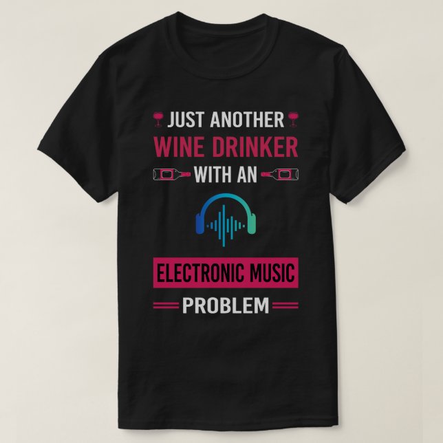 T-shirt Boisson de vin Musique électronique (Design devant)