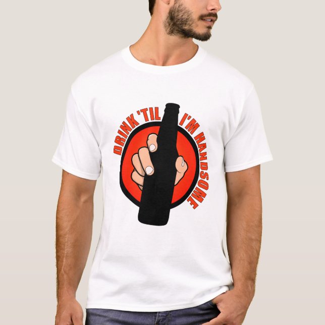 T-shirt Boisson 'jusqu'à ce que je sois beau (Devant)