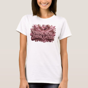 T-shirt Boisson Rouge ÉLÉGANT BUVEZ MAINTENANT, PENSEZ PLU