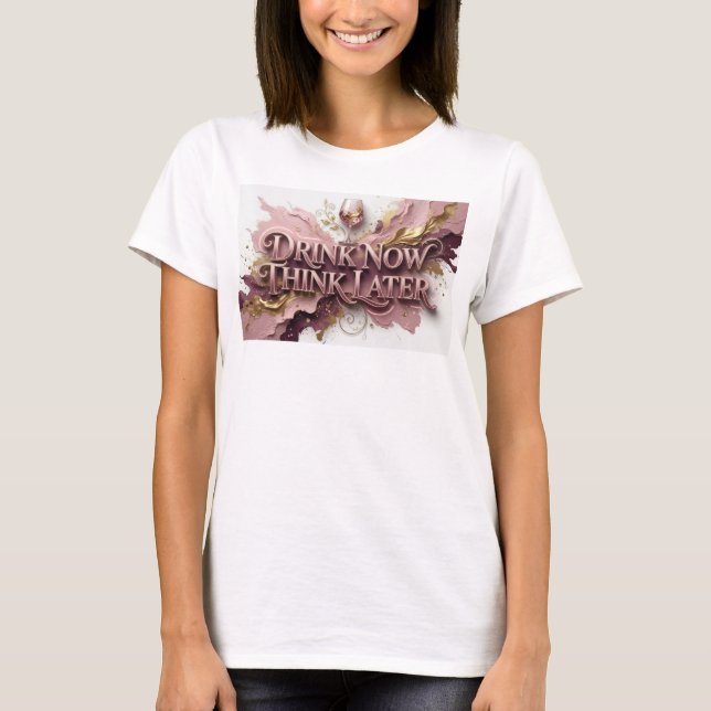 T-shirt Boisson Rouge FRAÎCHE BOIRE MAINTENANT PENSER PLUS (Devant)