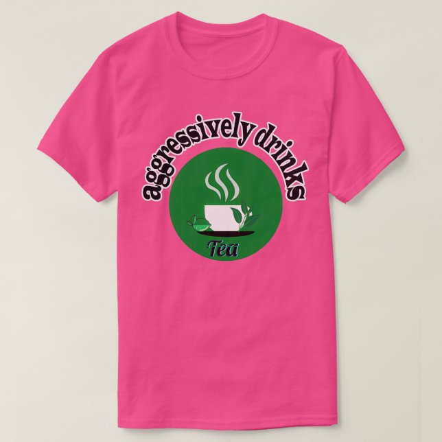 T-shirt boissons agressivement thé 6 (Design devant)