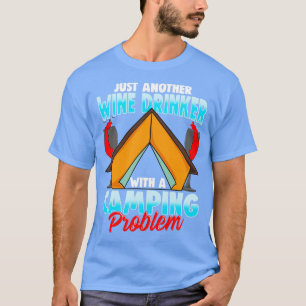 T-shirt Boissons de vin Problème de camping Camper Camp Fi