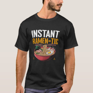 T-shirt Bol de soupe de nouilles Ramen Tic instantané