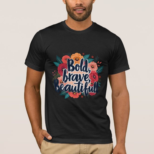 T-shirt Bold, Brave and Beautiful 2T-Shirt (Devant)