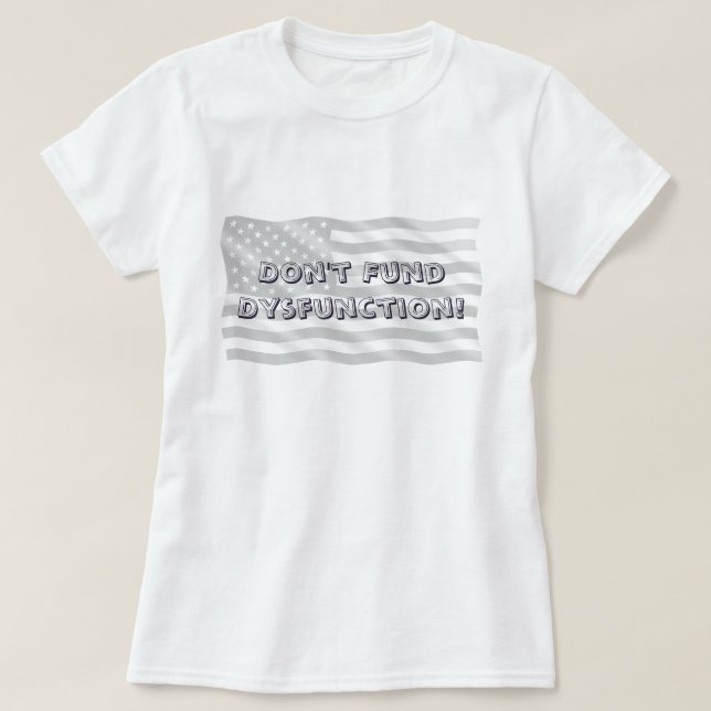 T-shirt Bold Civic Stand Against Dysfunction Message (Design devant)