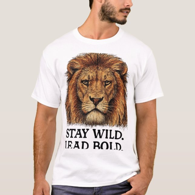 T-shirt Bold Lion - Restez un leadership sauvage Art (Devant)