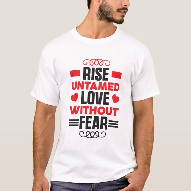 T-shirt Bold Self-Love Shirt,  Rise Untamed and Fearless (Devant)