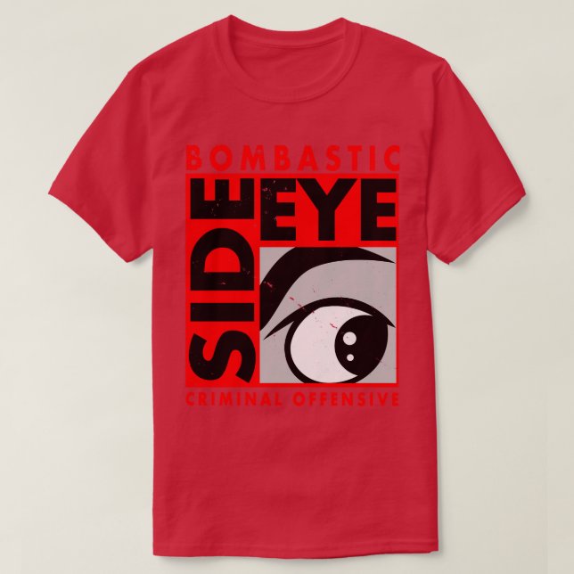 T-shirt Bombastic Side Eye Drôle Trending Populaire Trendi (Design devant)