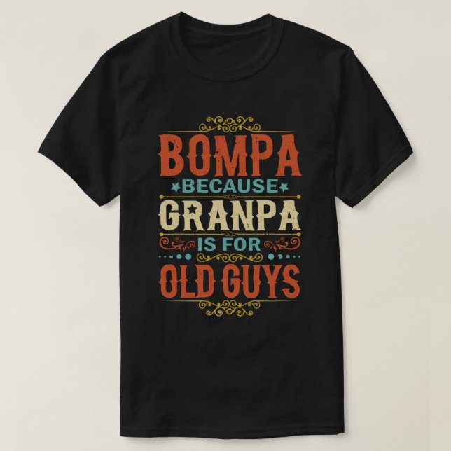 T-shirt Bompa Parce que Grand-père est pour les mecs de la (Design devant)