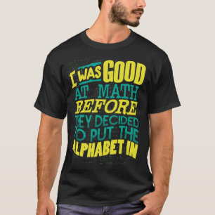 T-shirt Bon En Maths Avant Qu'Ils Décident De Mettre L'Alp
