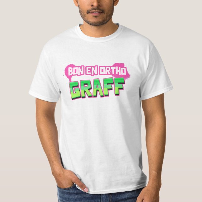 T-SHIRT BON EN ORTHO GRAFF ! (Devant)