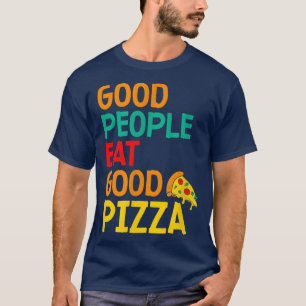 T-shirt Bon Gens Mangez Bonne Pizza Plat Italien Pâtisseri