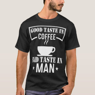 T-shirt Bon Goût En Café Mauvais Goût Chez Les Hommes