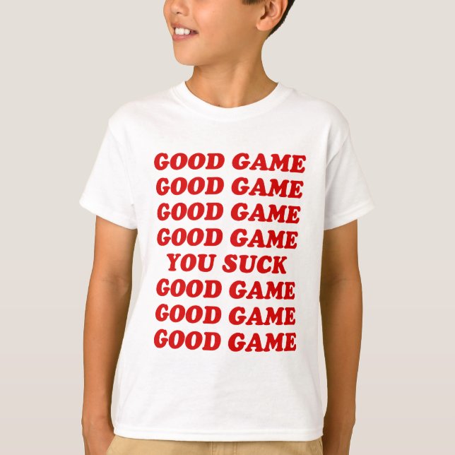 T-shirt Bon jeu que vous sucez (Devant)