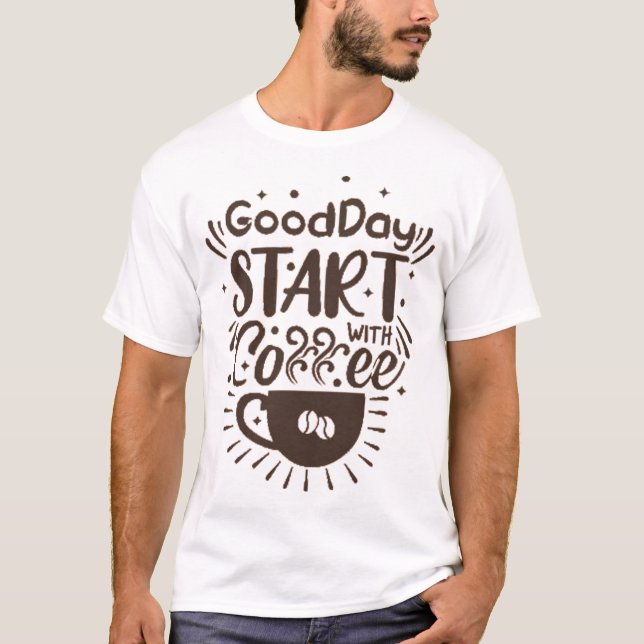 T-shirt bon jour commencer avec du café (Devant)