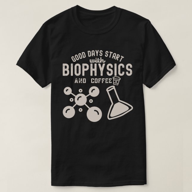 T-shirt Bon jours Commencez par la biophysique et le café (Design devant)