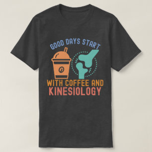 T-shirt Bon Jours Commencez par le café et la kinésiologie
