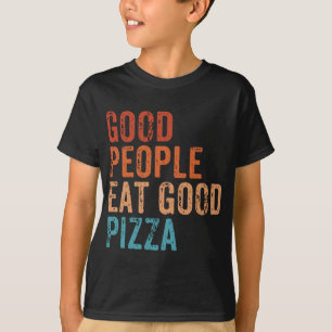 T-shirt Bon Les Gens Mangent Bonne Pizza Drôle Pizza Lover
