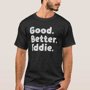 T-shirt Bon meilleur Eddie