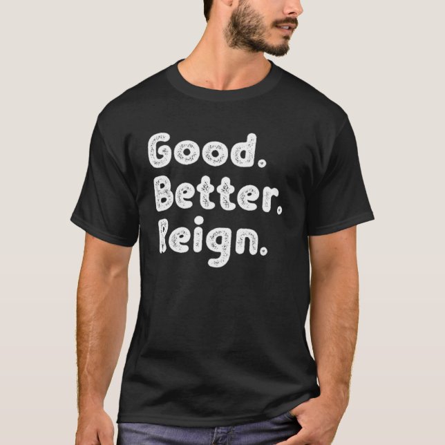 T-shirt Bon meilleur règne (Devant)