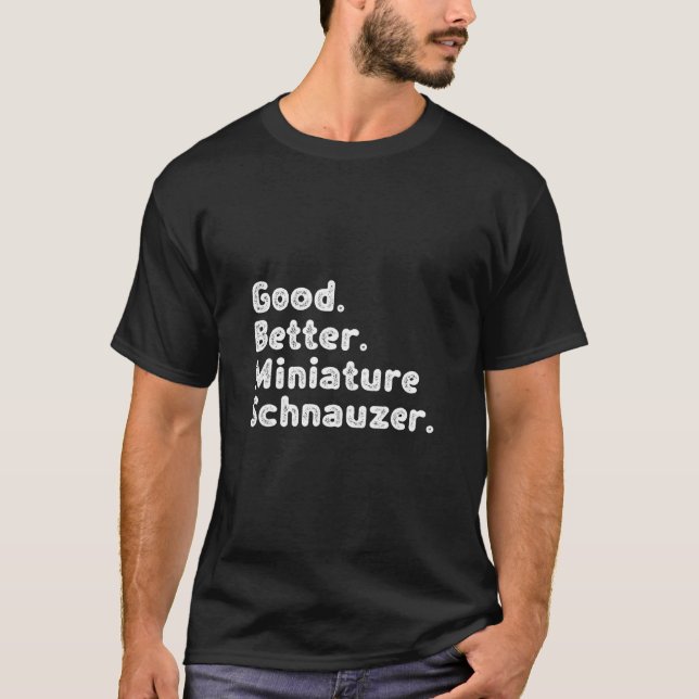 T-shirt Bon mieux Schnauzer miniature (Devant)