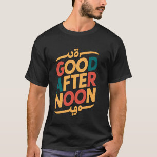 T-shirt Bon Mot de l'après-midi en lettre arabe