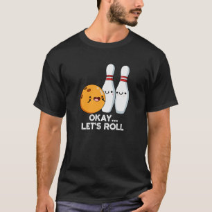 T-shirt Bon, Roulons Funny Bowling Pun Dark BG