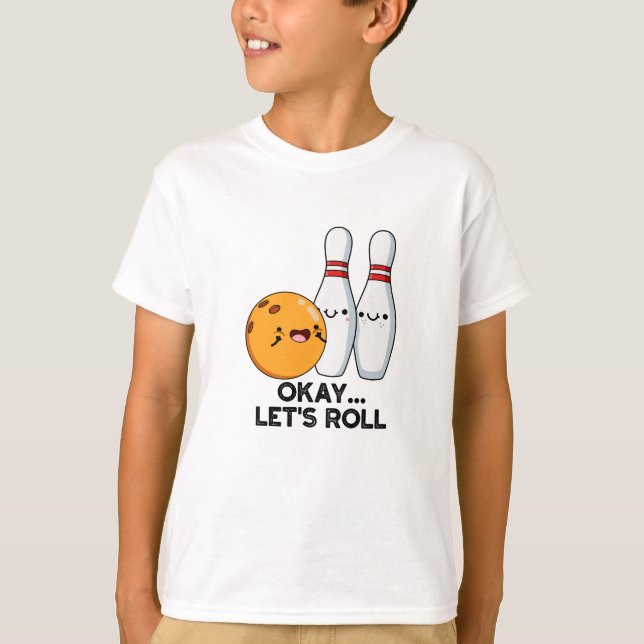 T-shirt Bon, Roulons Le Pun De Bowling Drôle (Devant)