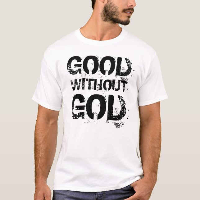 T-shirt Bon sans chemise de Dieu (Devant)