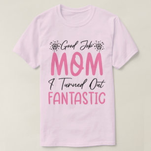 T-shirt Bon Travail Maman Drôle Fantastique Mère Cool Mama