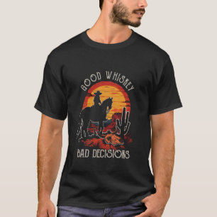 T-shirt Bon Whisky Mauvaise Décision Tenues Drôles Cowboy 