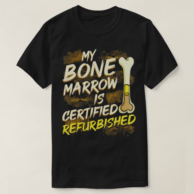 T-shirt Bone Marrow Refurbished Donator Transplant Organe  (Design devant)