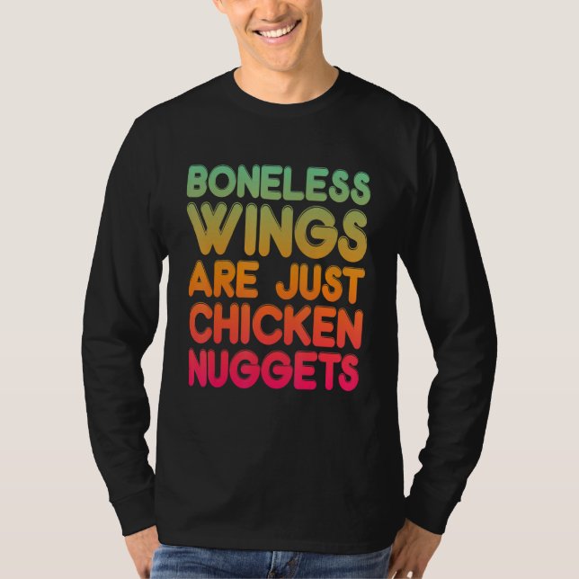 T-shirt Boneless Wings Are Just Chicken Nuggets (Devant)