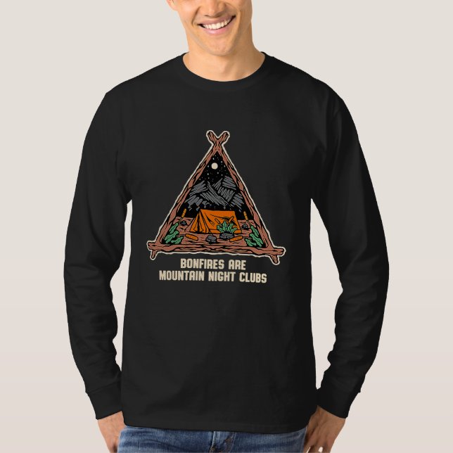 T-shirt Bonfires Are Mountain Night Clubs Camping Hiking C (Devant)