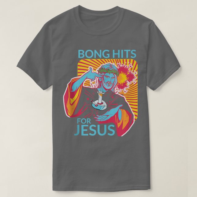 T-shirt Bong Hits For Jesus I Drôle THC Stoner Cadeau  (Design devant)