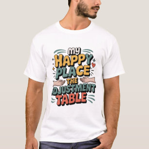 T-shirt Bonheur d'ajustement chiropratique pour le soulage