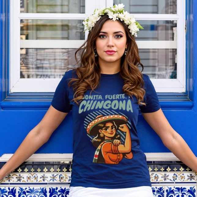 T-shirt Bonita Fuerte Y Chingona hispanique latine espagno (Bonita Fuerte Y Chingona Spanish Latina Hispanic T-Shirt.)