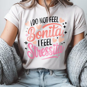 T-shirt Bonita Stressita Drôle espagnol Citation latina Hu