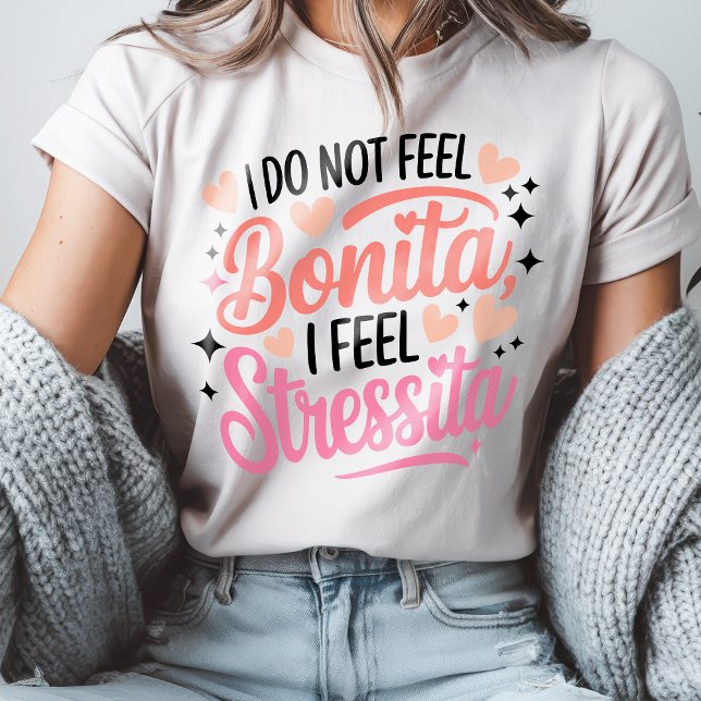 T-shirt Bonita Stressita Drôle espagnol Citation latina Hu (Bonita Stressita Funny Spanish Quote Latina Humor T-Shirt)